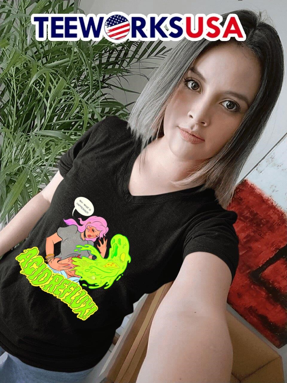 Acid reflux what is happening shirt, hoodie, sweater, longsleeve and V