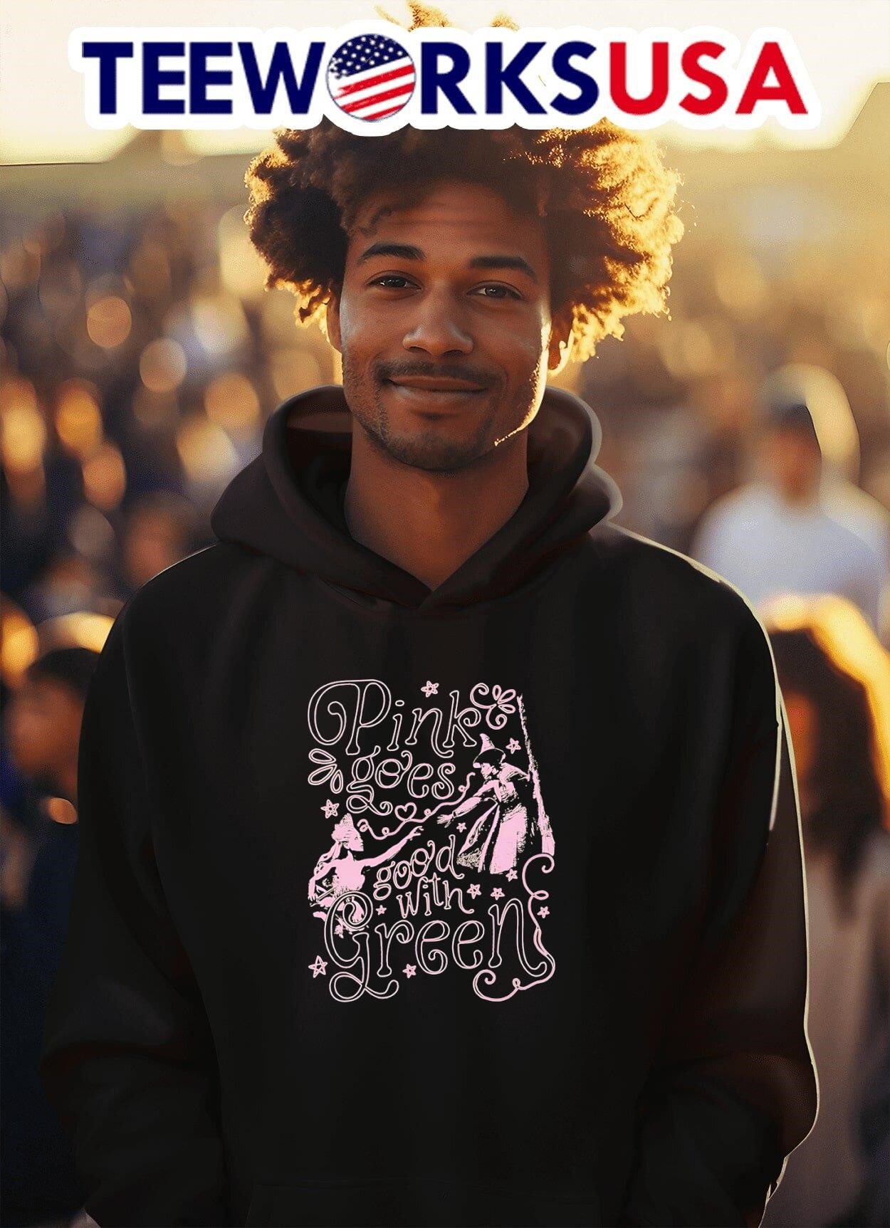 Wicked Pink Goes Good With Green Sweatshirt Meaning Wicked Pink