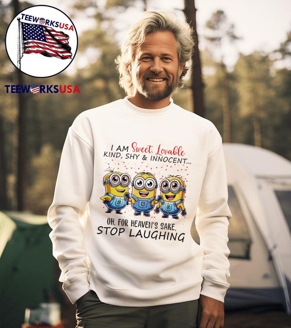 Minions I am sweet lovable kind shy and innocent oh for