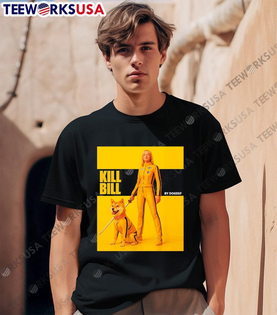 Kill Bill by Dogegf shirt, hoodie, sweater, longsleeve and V